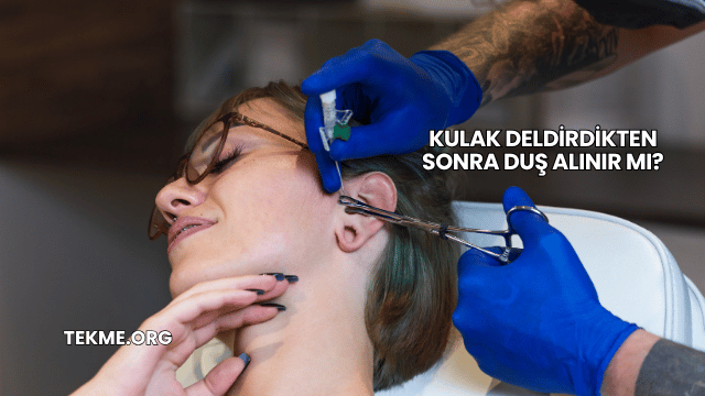 Kulak Deldirdikten Sonra Duş Alınır mı?