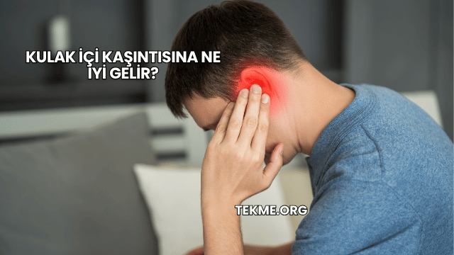 Kulak İçi Kaşıntısına Ne İyi Gelir?