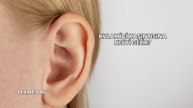 Kulak İçi Kaşıntısına Ne İyi Gelir?