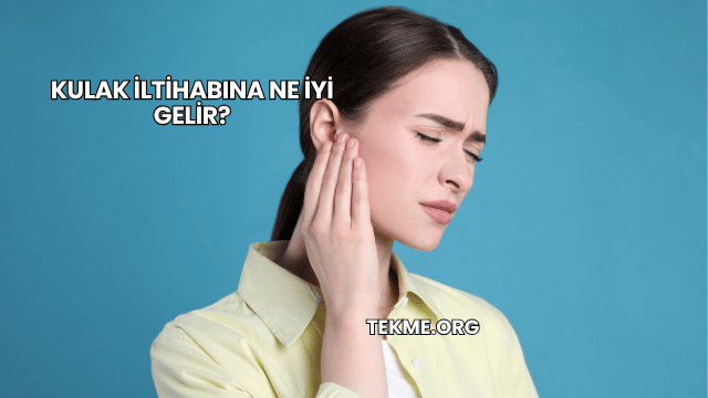 Kulak İltihabına Ne İyi Gelir?
