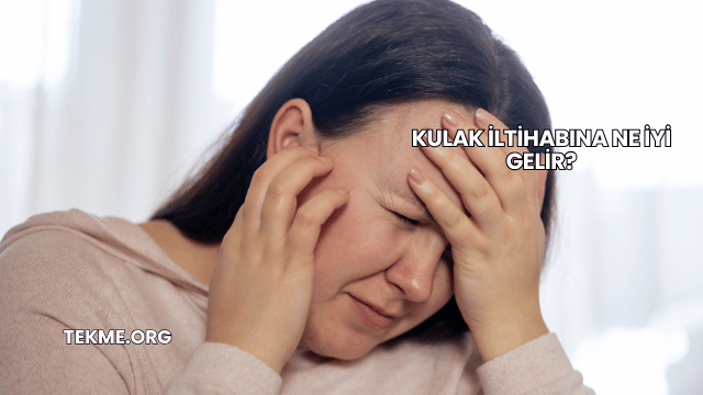 Kulak İltihabına Ne İyi Gelir?