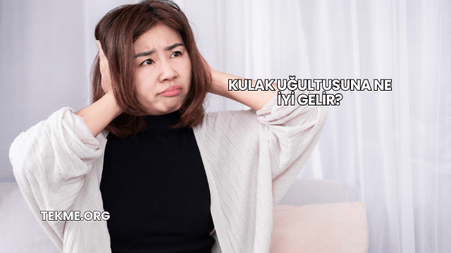 Kulak Uğultusuna Ne İyi Gelir?