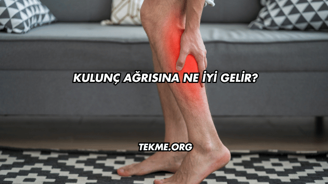 Kulunç Ağrısına Ne İyi Gelir?