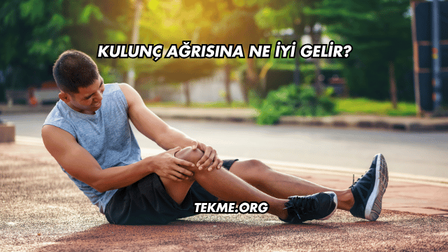 Kulunç Ağrısına Ne İyi Gelir?