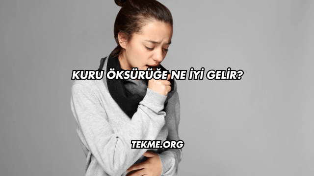 Kuru Öksürüğe Ne İyi Gelir