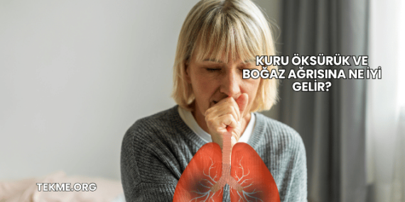 Kuru Öksürük ve Boğaz Ağrısına Ne İyi Gelir?
