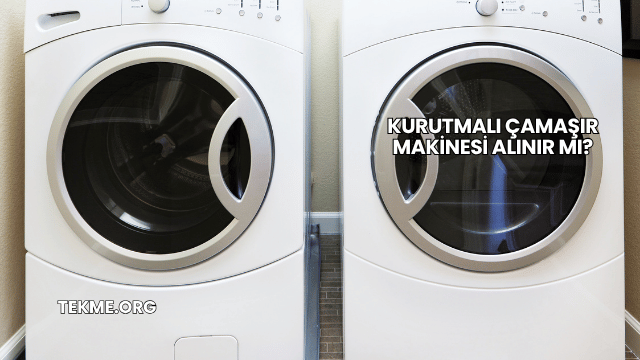 Kurutmalı Çamaşır Makinesi Alınır mı?