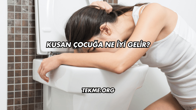 Kusan Çocuğa Ne İyi Gelir?