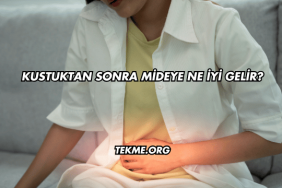 Kustuktan Sonra Mideye Ne İyi Gelir?
