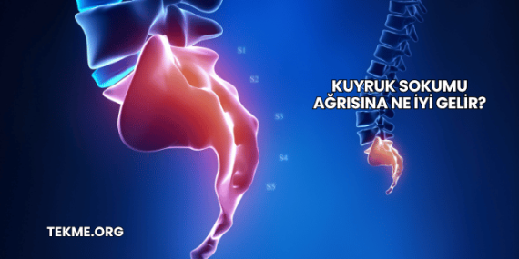 Kuyruk Sokumu Ağrısına Ne İyi Gelir?