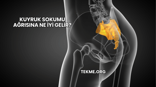 Kuyruk Sokumu Ağrısına Ne İyi Gelir?