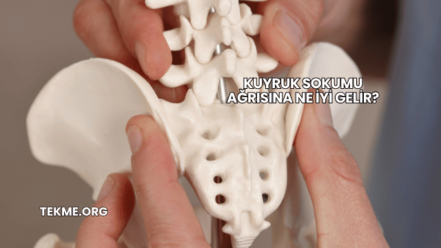 Kuyruk Sokumu Ağrısına Ne İyi Gelir?
