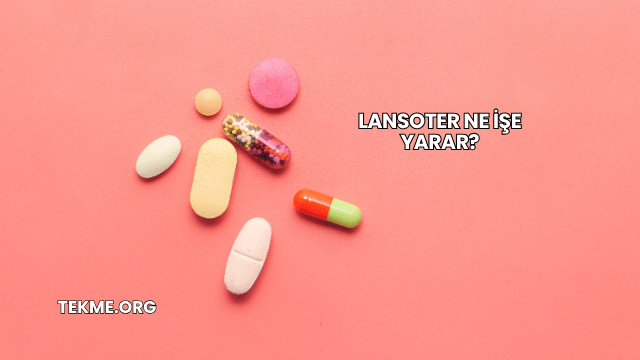 Lansoter Ne İşe Yarar?