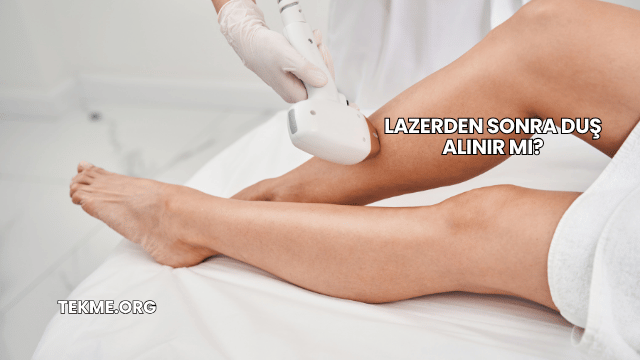 Lazerden Sonra Duş Alınır mı?