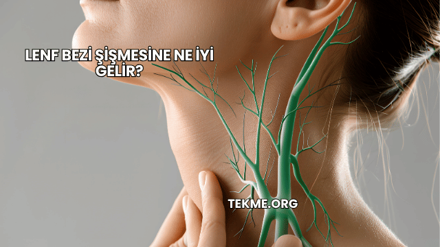 Lenf Bezi Şişmesine Ne İyi Gelir?