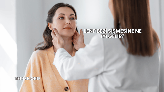 Lenf Bezi Şişmesine Ne İyi Gelir?