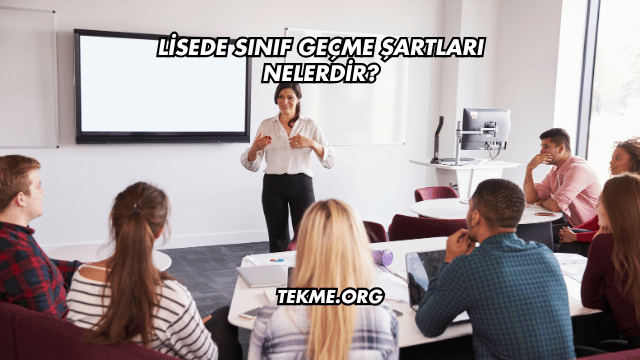 Lisede Sınıf Geçme Şartları Nelerdir?