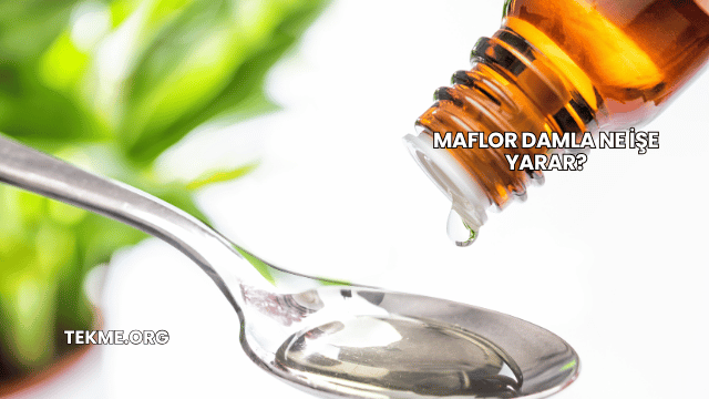 Maflor Damla Ne İşe Yarar?