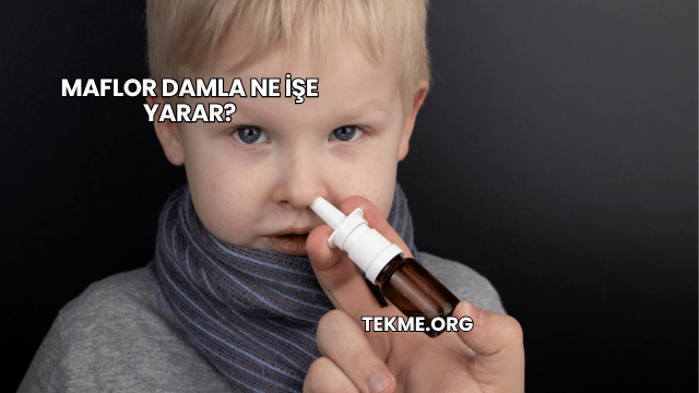 Maflor Damla Ne İşe Yarar?