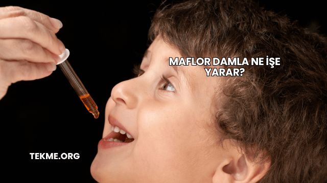 Maflor Damla Ne İşe Yarar?
