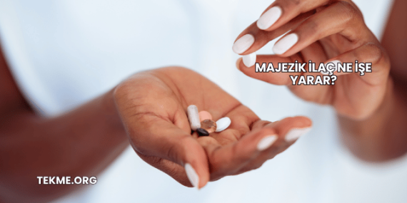 Majezik İlaç Ne İşe Yarar?
