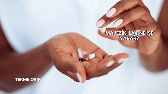 Majezik İlaç Ne İşe Yarar?