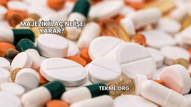 Majezik İlaç Ne İşe Yarar?