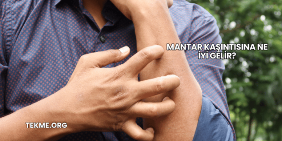 Mantar Kaşıntısına Ne İyi Gelir?