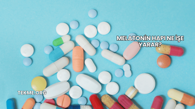 Melatonin Hapı Ne İşe Yarar?