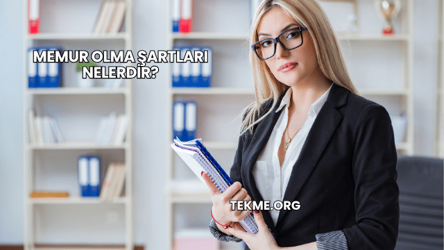 Memur Olma Şartları Nelerdir?
