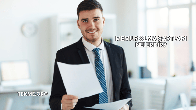 Memur Olma Şartları Nelerdir?