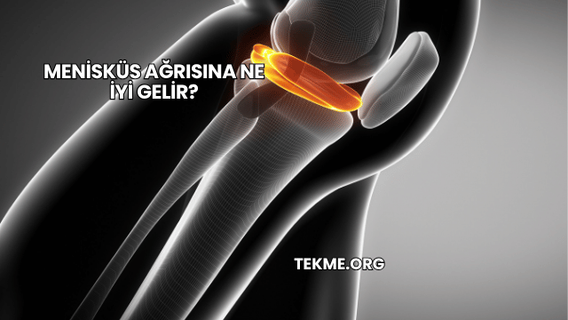 Menisküs Ağrısına Ne İyi Gelir?