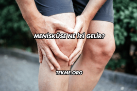 Menisküse Ne İyi Gelir?