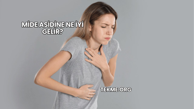 Mide Asidine Ne İyi Gelir?