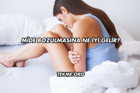 Mide Bozulmasına Ne İyi Gelir?