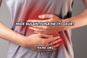Mide Bulantısına Ne İyi Gelir?