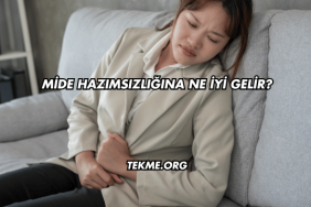 Mide Hazımsızlığına Ne İyi Gelir?
