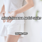 Mide İltihabına Ne İyi Gelir?