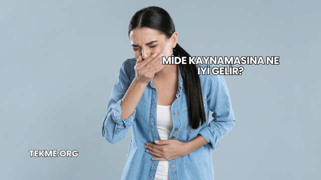 Mide Kaynamasına Ne İyi Gelir?