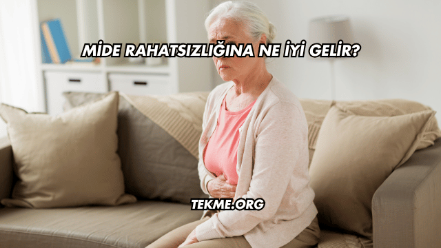 Mide Rahatsızlığına Ne İyi Gelir?
