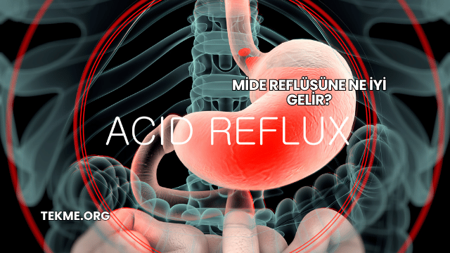 Mide Reflüsüne Ne İyi Gelir?