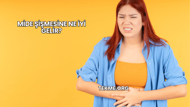 Mide Şişmesine Ne İyi Gelir?