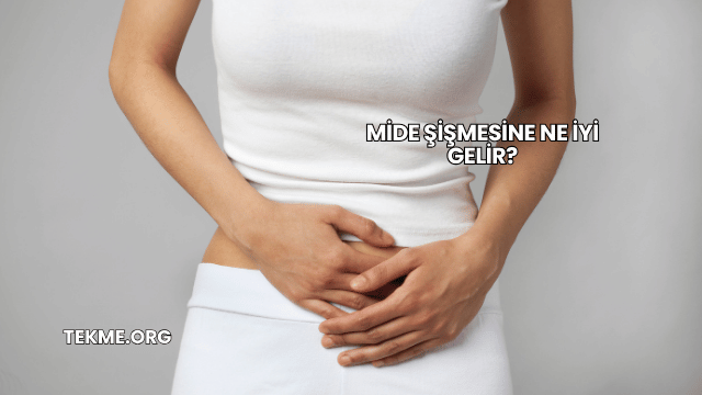Mide Şişmesine Ne İyi Gelir?