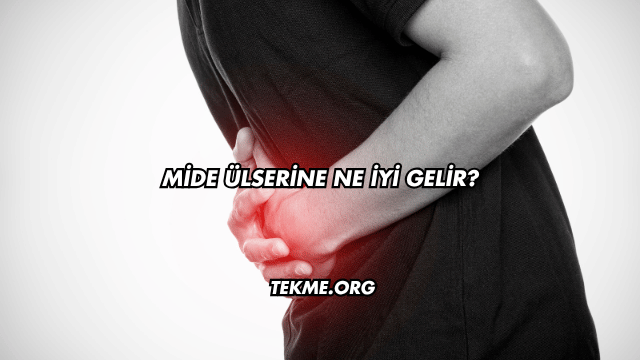 Mide Ülserine Ne İyi Gelir?