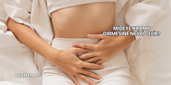 Mideye Kramp Girmesine Ne İyi Gelir?