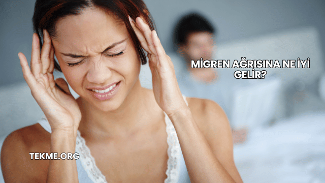 Migren Ağrısına Ne İyi Gelir?