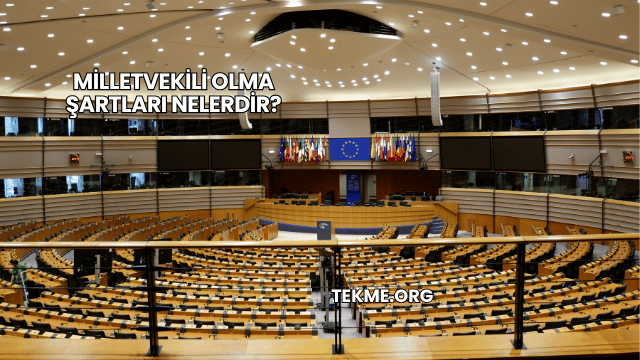 Milletvekili Olma Şartları Nelerdir?