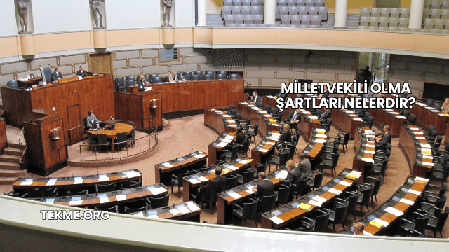 Milletvekili Olma Şartları Nelerdir?