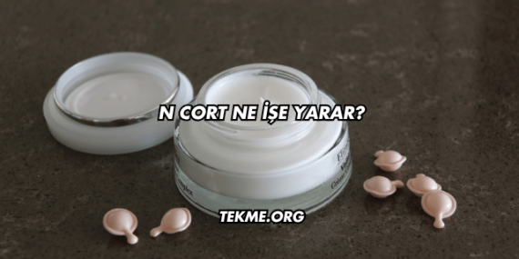 N Cort Ne İşe Yarar?