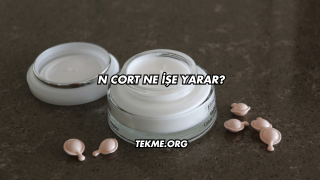 N Cort Ne İşe Yarar?